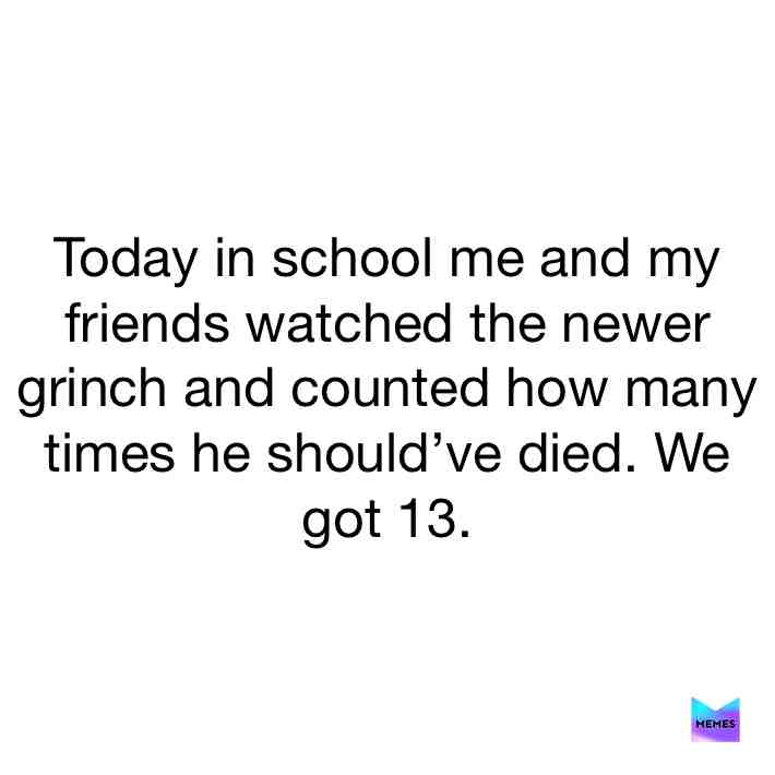 What did u do  #funny #grinch #school  #meme  #memes  #funny #yasss  #instagood