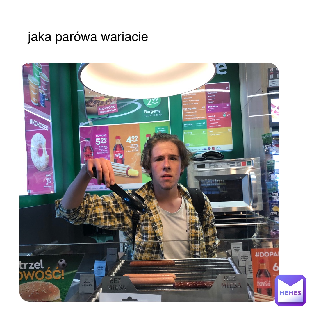 jaka parówa wariacie Double tap to edit