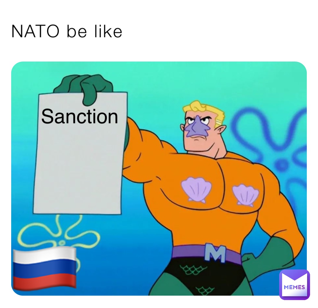 NATO be like Sanction 🇷🇺