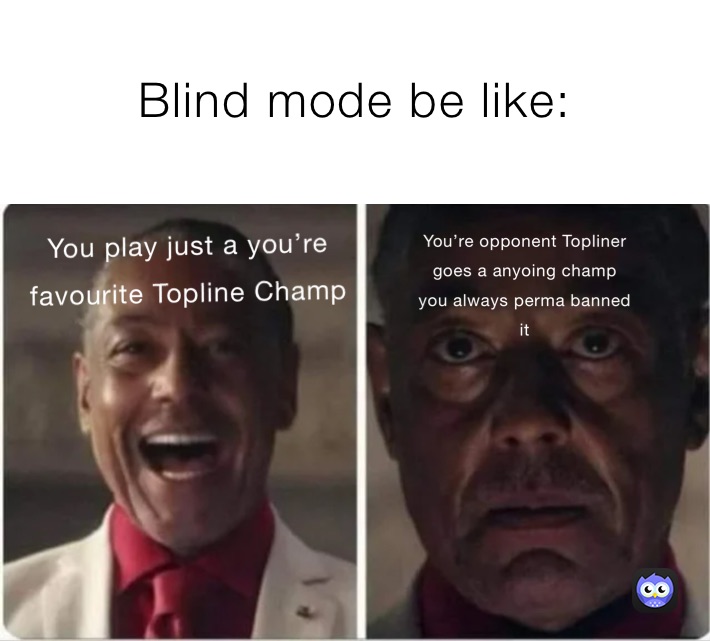 Blind mode be like: