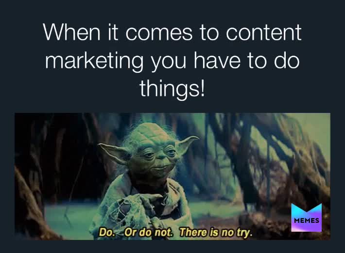 When it comes to content marketing you have to do the things!  #garyveechallenge  #yoda  #starwars