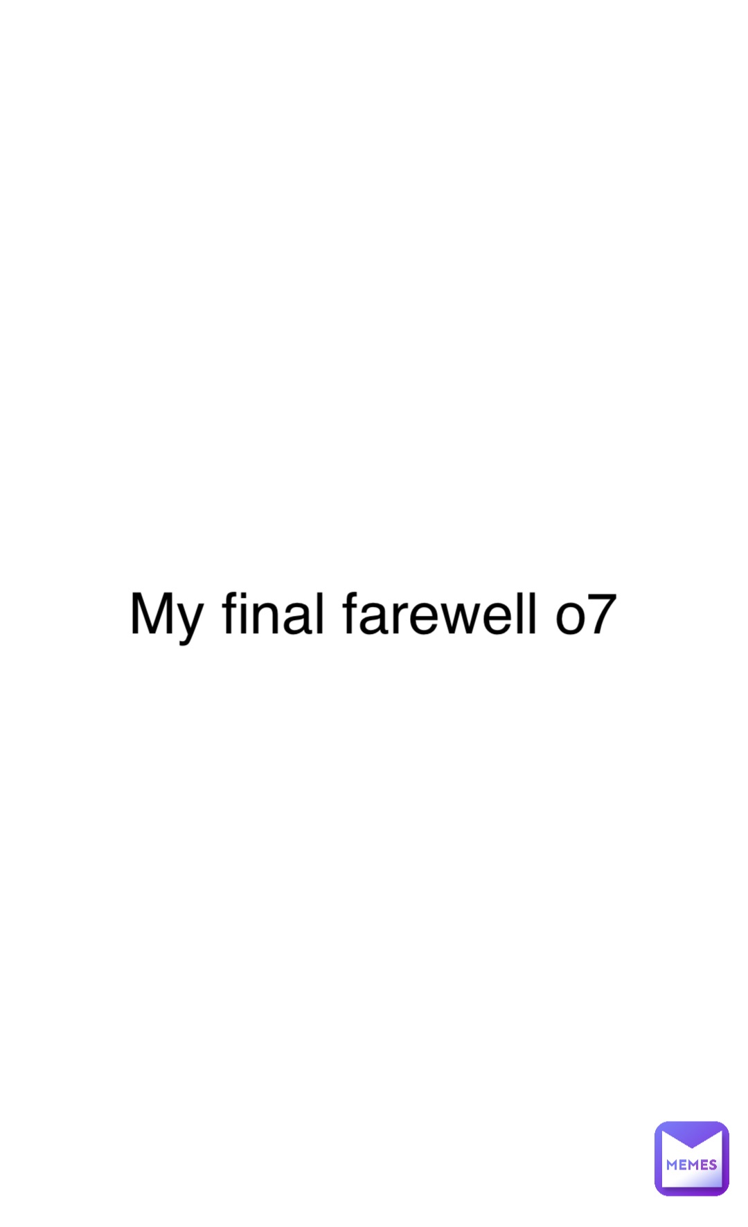 Double tap to edit My final farewell o7