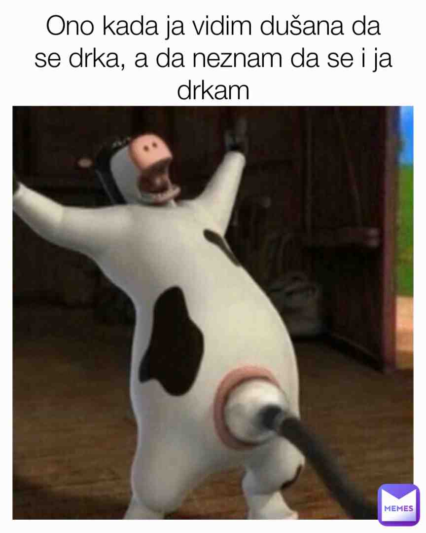 hehe,sprema se za mebe