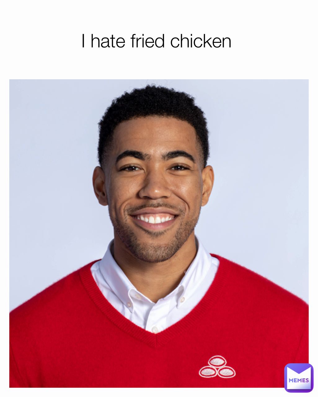 I hate fried chicken 