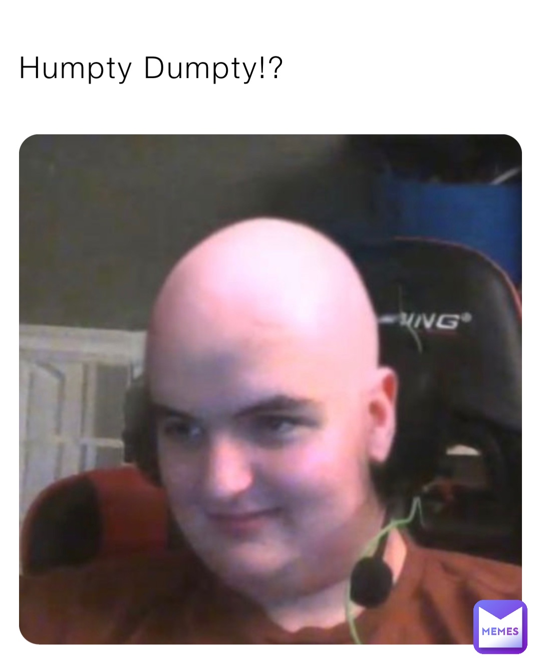 Humpty Dumpty!?