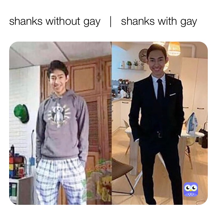 shanks without gay   |   shanks with gay