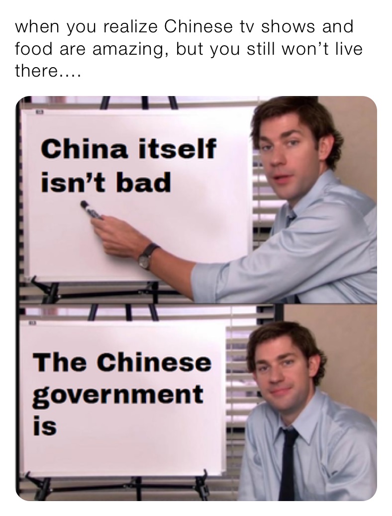 when you realize Chinese tv shows and food are amazing, but you still won’t live there....