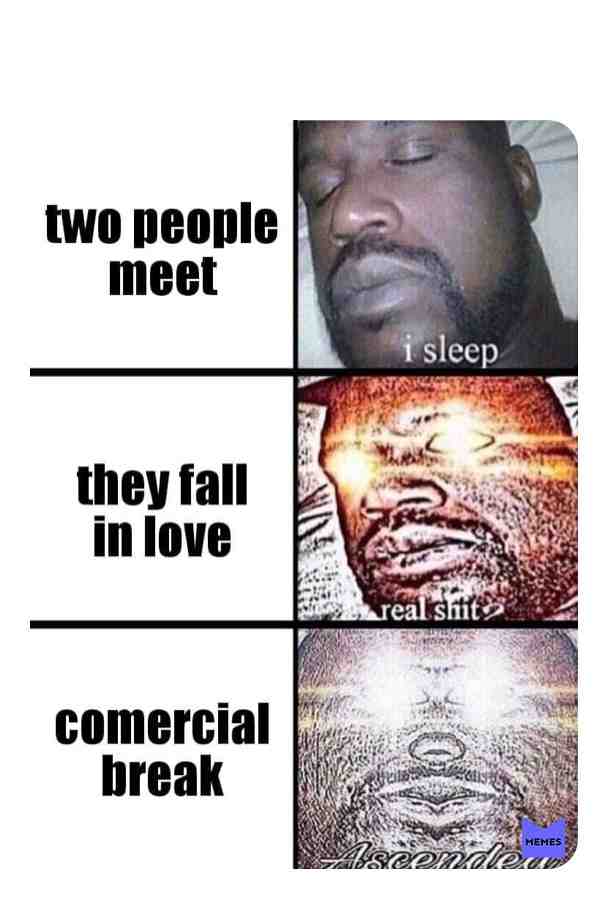 Romantic TV shows be like
#love #memes #romantic #tvseries #comercial #ascended