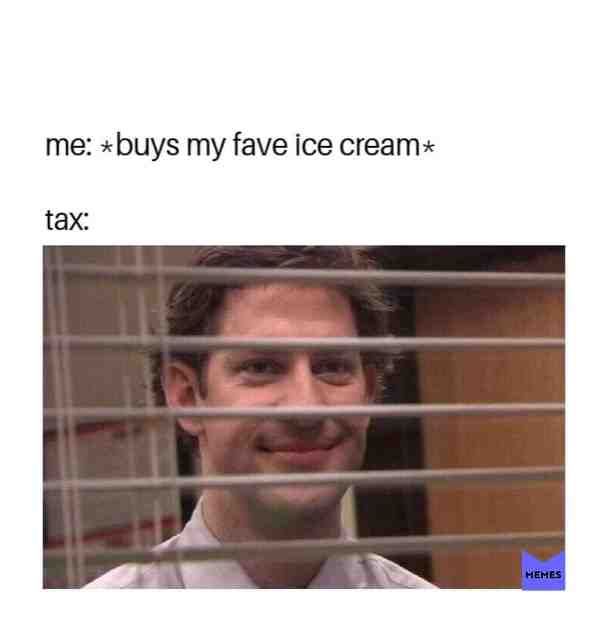I hate taxes
#memes #tax #gst #money #moneymemes #price #icecream