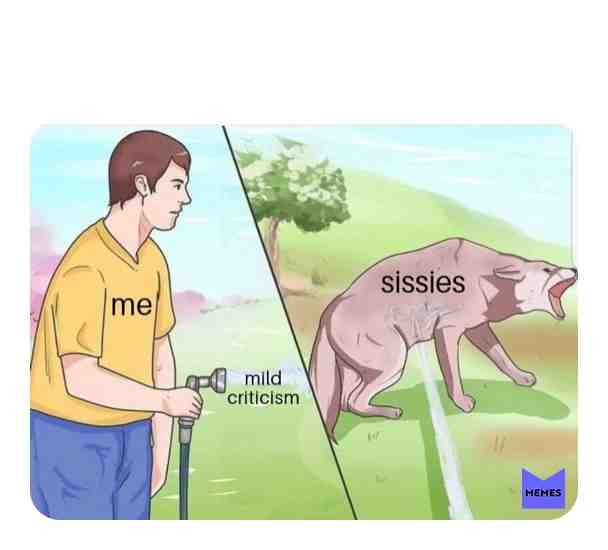 Them sissies be like
#memes #sissy #criticism #sensitive #offense #wolf #water