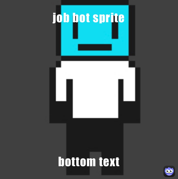 job bot sprite bottom text