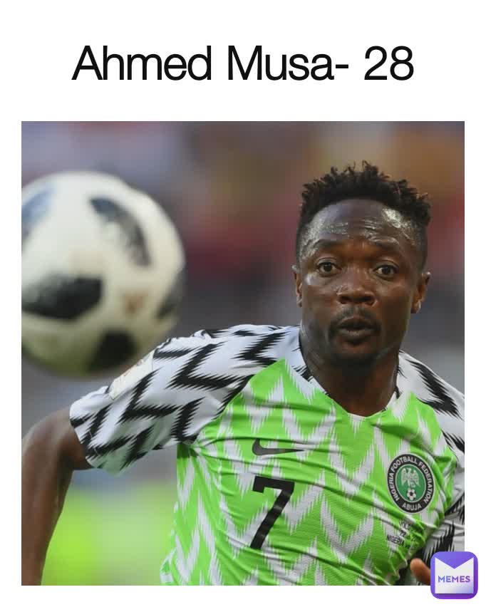 Ahmed Musa- 28