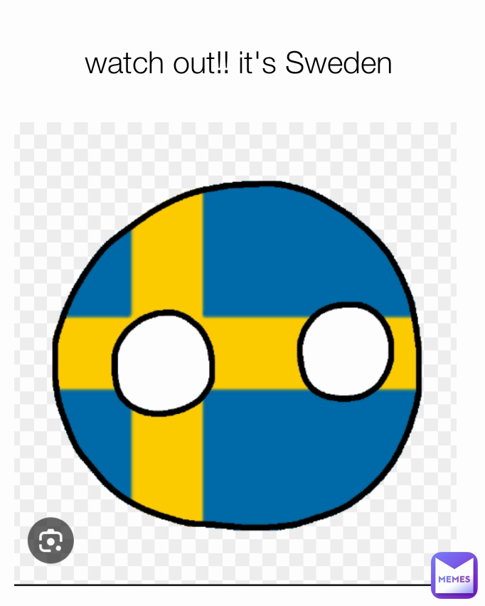 watch out!! it's Sweden 