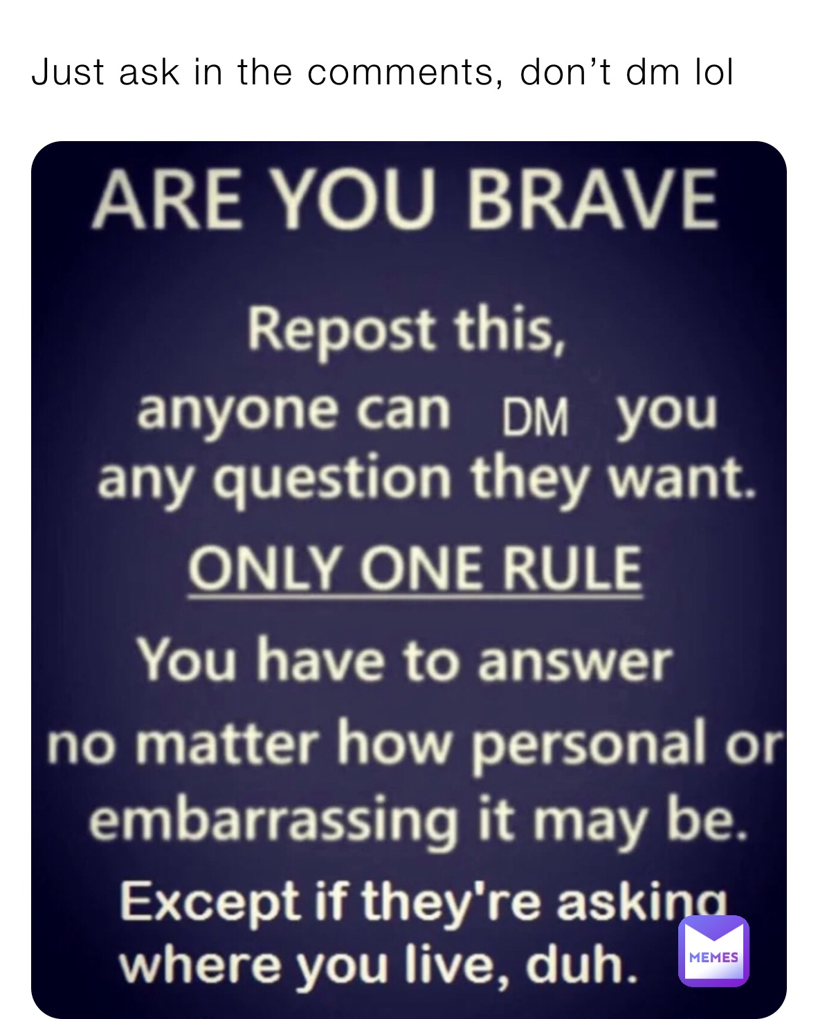 Just ask in the comments, don’t dm lol Just ask in the comments, don’t dm lol