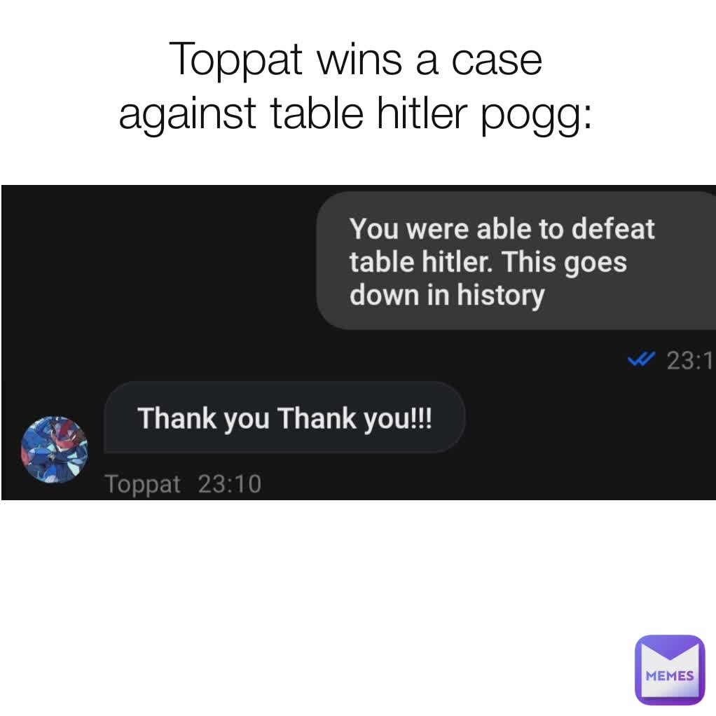 Toppat wins a case against table hitler pogg: