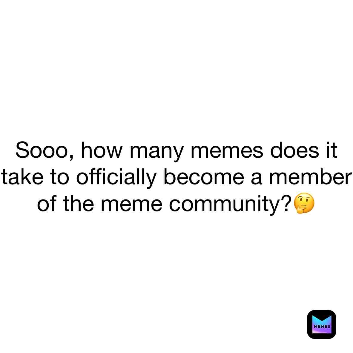 Asking for myself 🙂.... #question #q&a #memer #memecommunity
