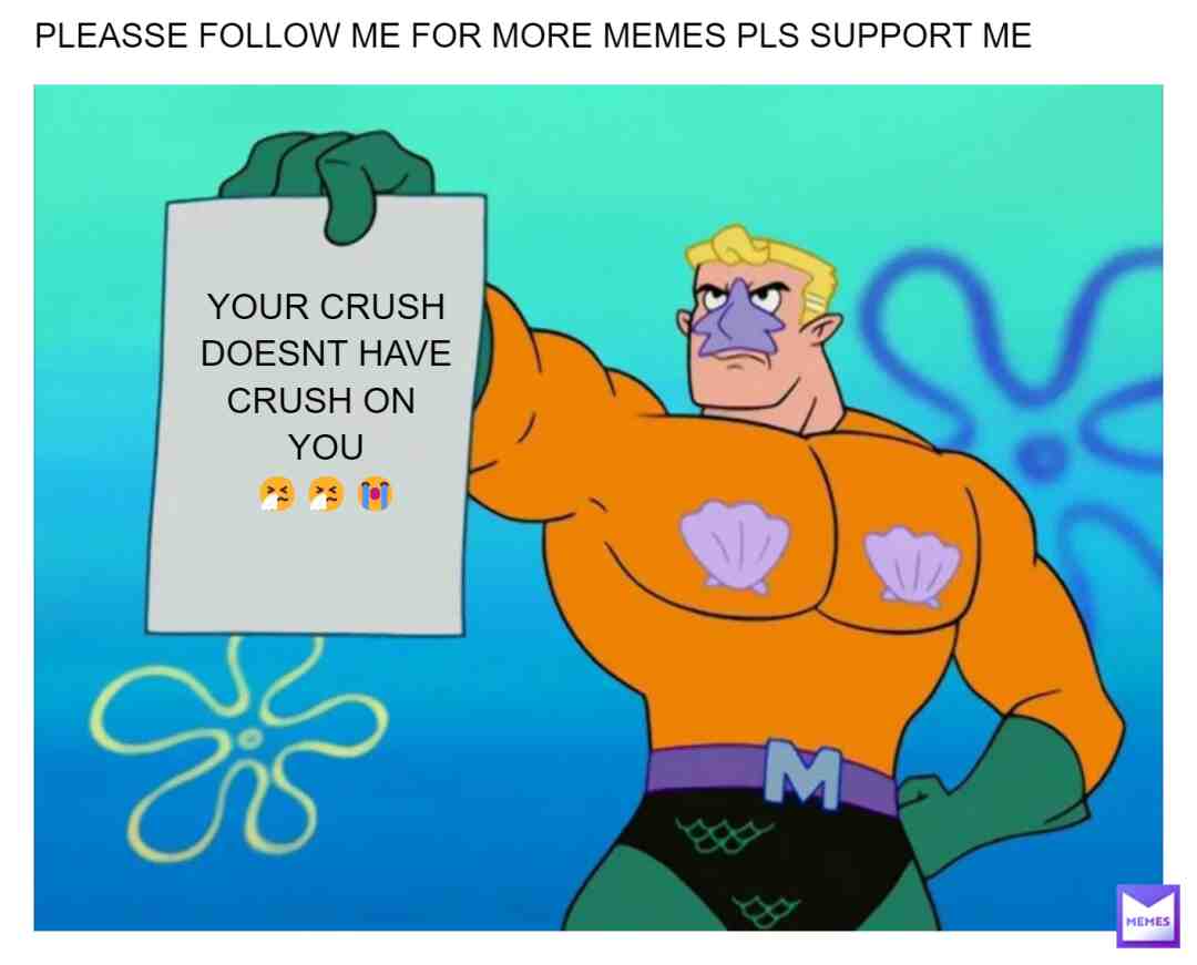 PLEASSE FOLLOW AND LIKE #crushmemes #crushes