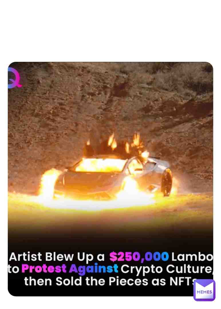 Artist #Shl0ms has blown up a $ 250k Lamborghini to protest against #crypto's focus on getting rich. The artist said, "This technology is incredibly promising, there are so many good things we can do with it but there are so many terrible things being done with it," The cost of the whole project was around $ 1M.