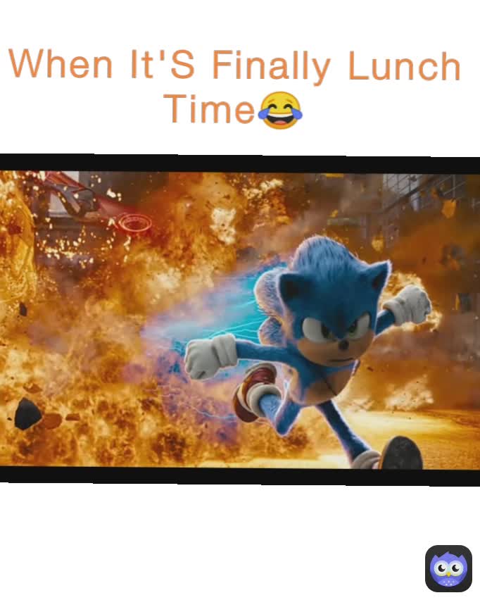 When It'S Finally Lunch Time😂