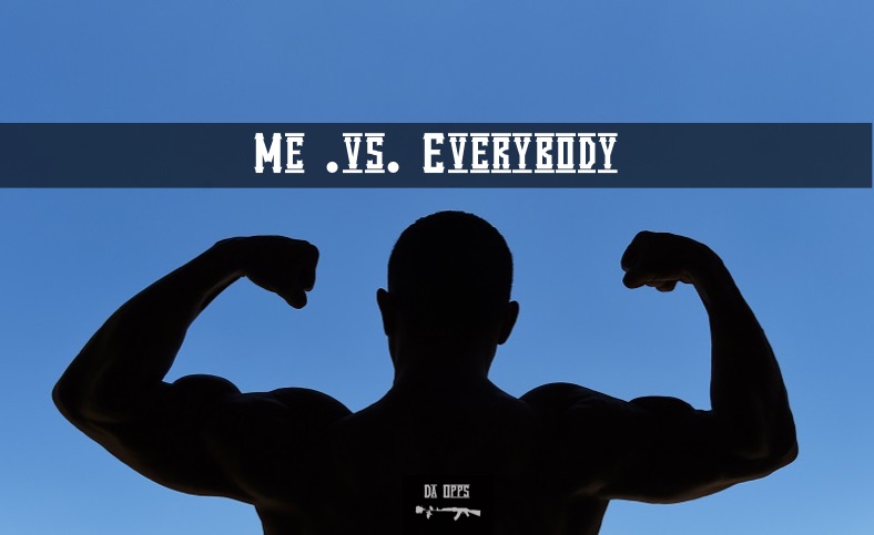 Me .vs. Everybody 