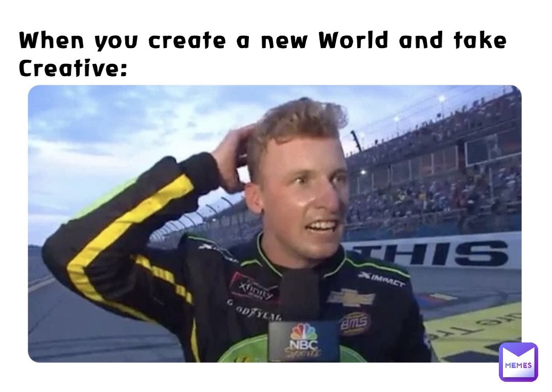 When you create a new World and take Creative: