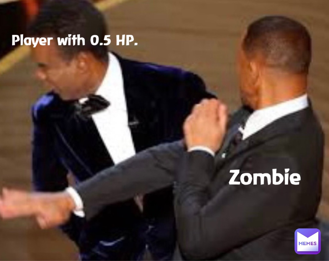 Zombie Player with 0.5 HP.