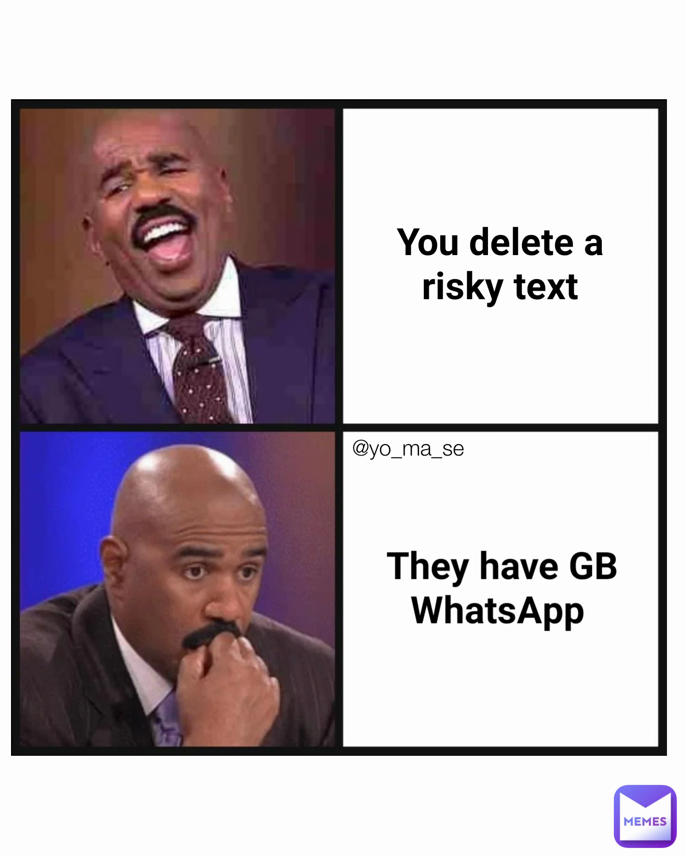 @yo_ma_se  You delete a risky text They have GB WhatsApp 