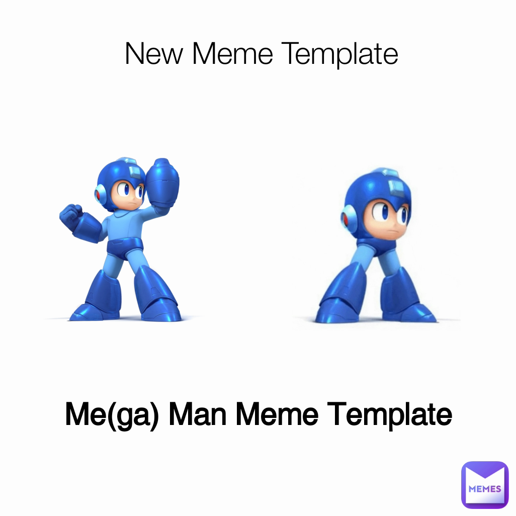 Me(ga) Man Meme Template New Meme Template | @T85_Jr | Memes