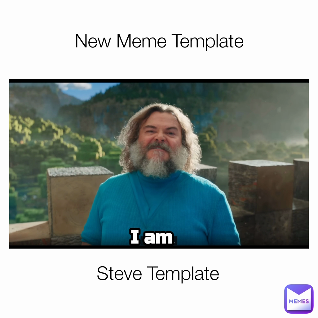 New Meme Template Steve Template | @T85_Jr | Memes