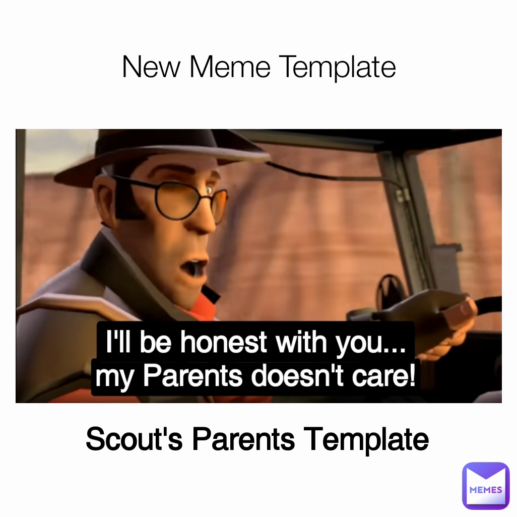 Scout's Parents Template New Meme Template