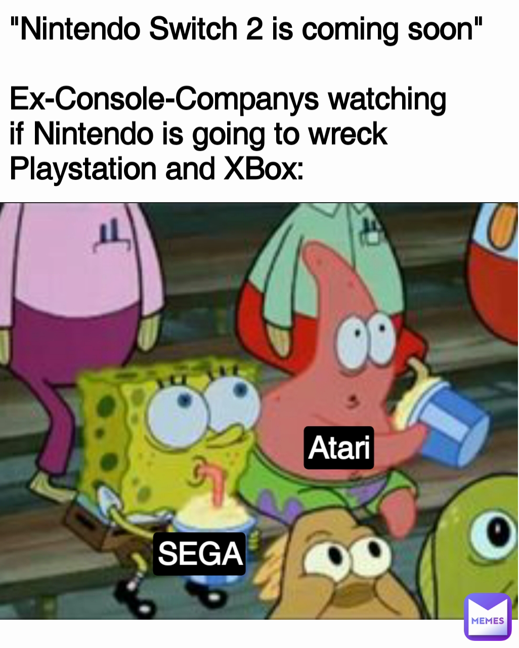 SEGA "Nintendo Switch 2 is coming soon"

Ex-Console-Companys watching if Nintendo is going to wreck Playstation and XBox: Atari