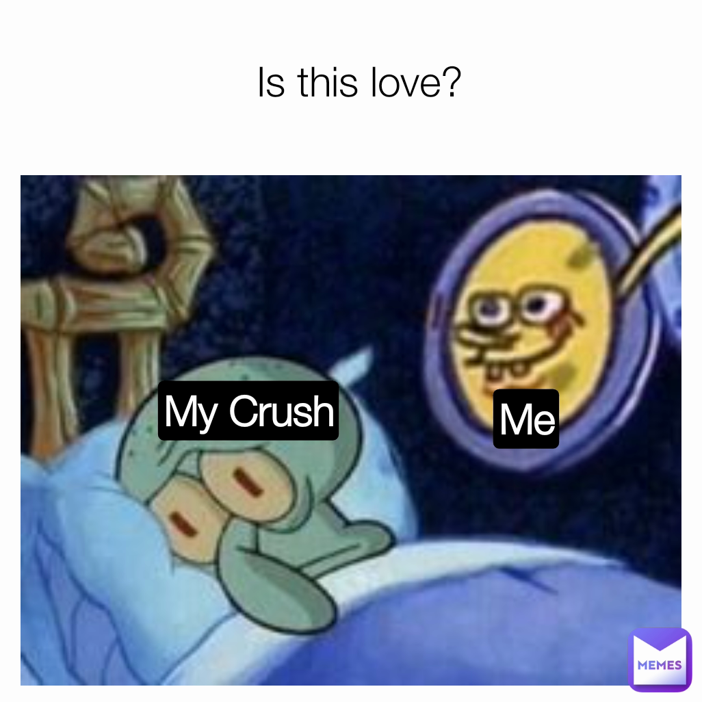 Me My Crush Is this love?