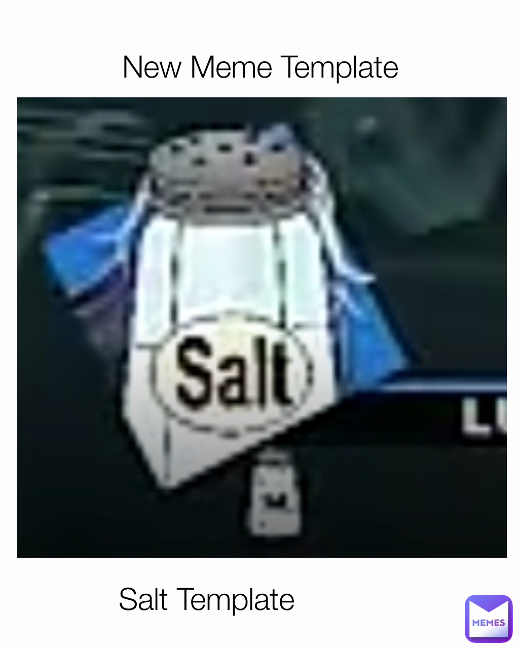 Salt Template New Meme Template