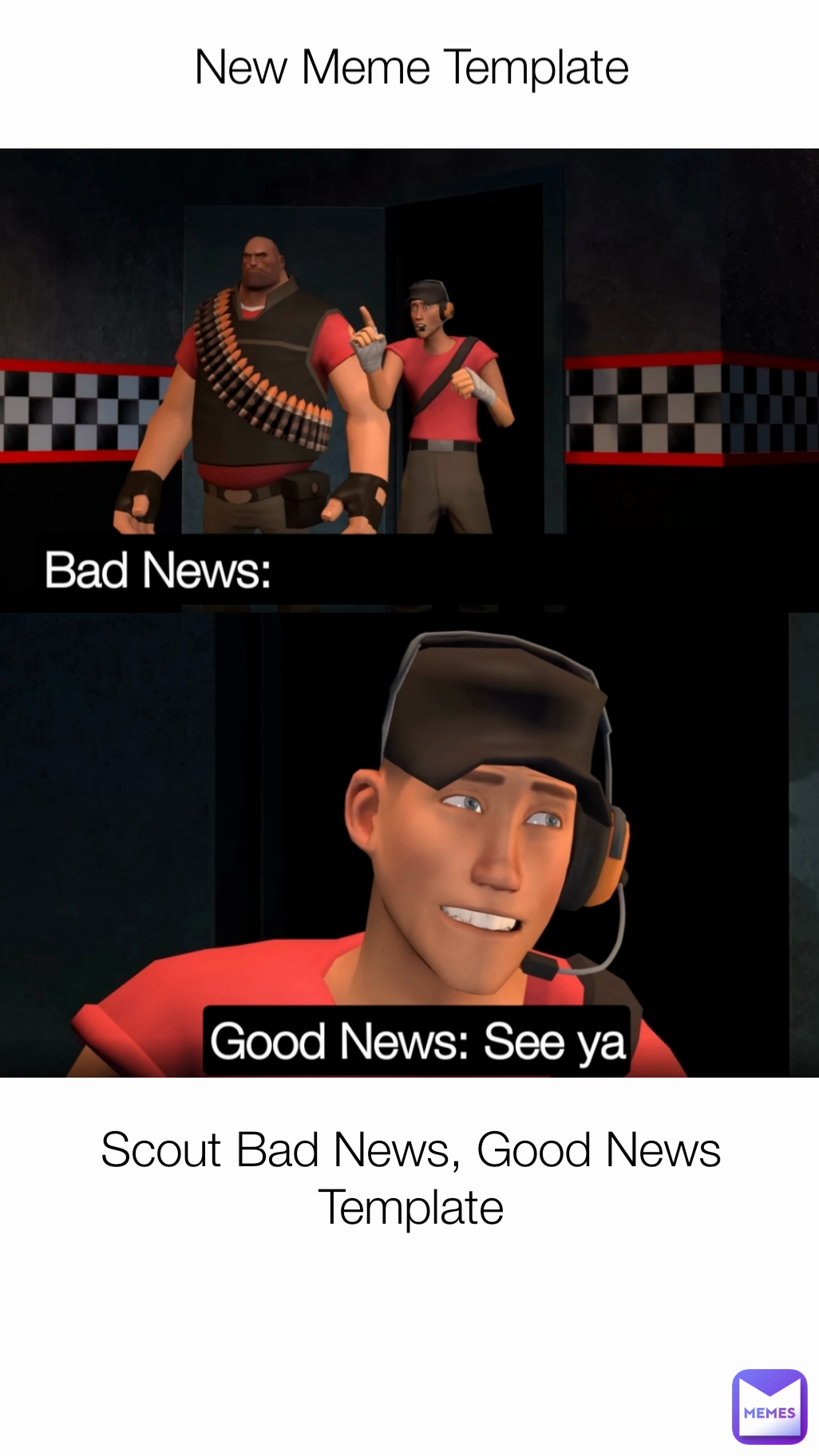 New Meme Template Scout Bad News, Good News Template