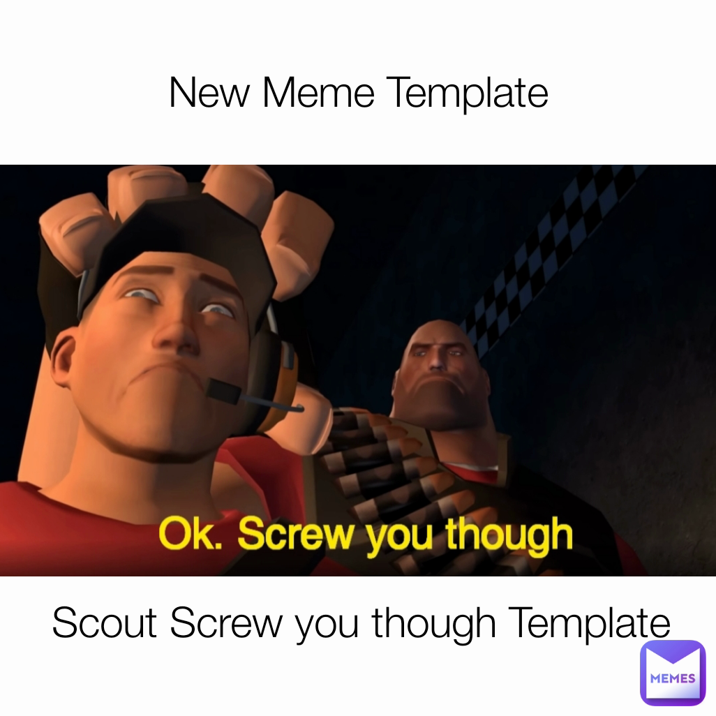 Scoutyou though Template New Meme Template T85 Jr Memes