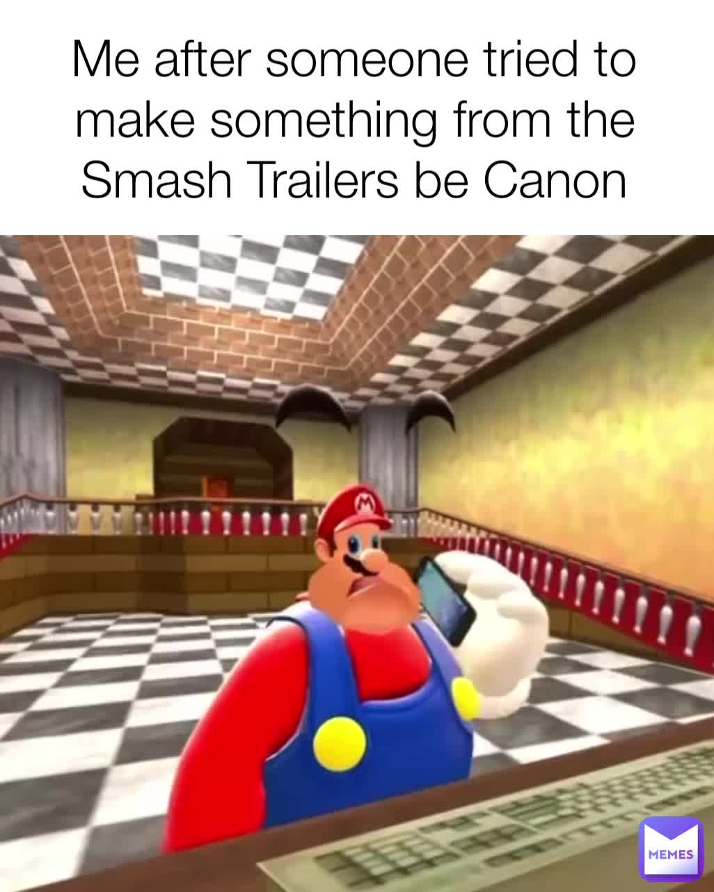 Me after someone tried to make something from the Smash Trailers be ...