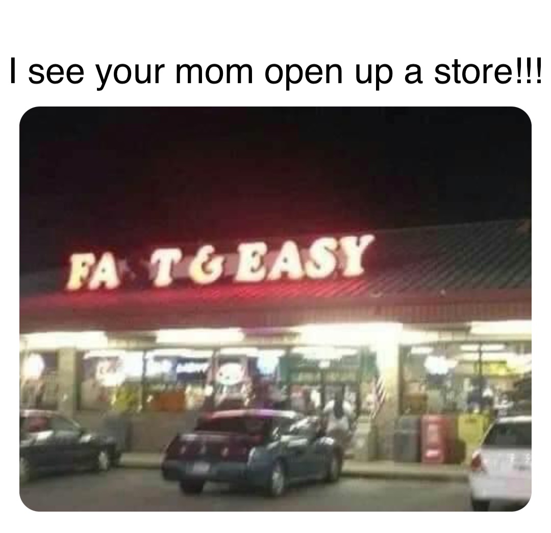 Double tap to edit I see your mom open up a store!!!
