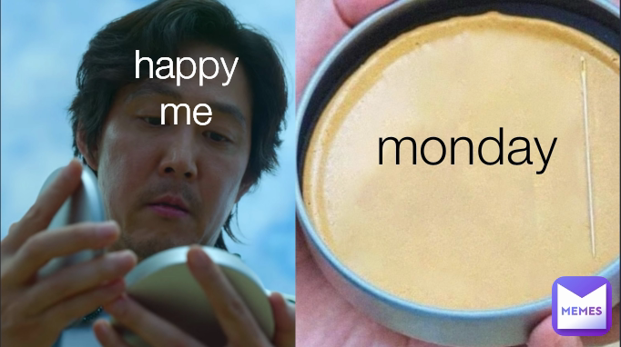 happy
me monday