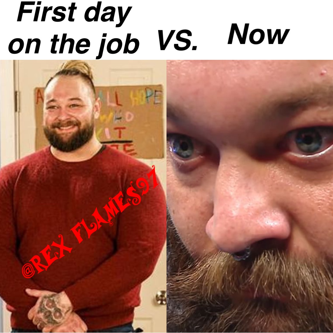 First day
on the job VS. Now