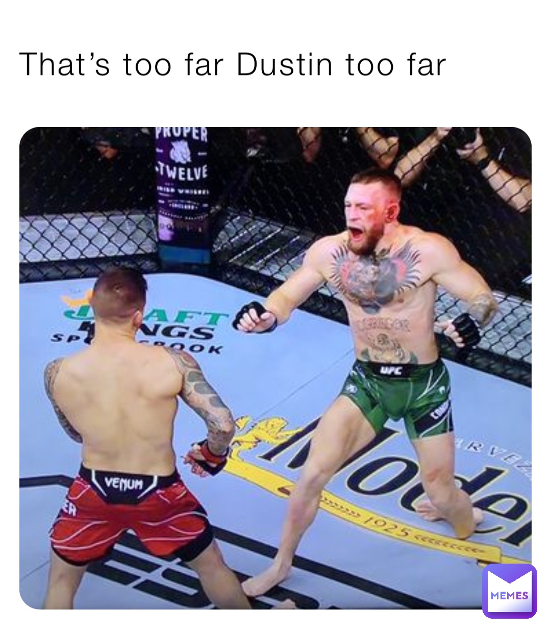 That’s too far Dustin too far