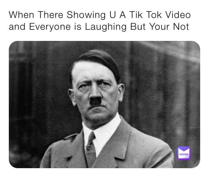 Literally me Fuck Tik Tok