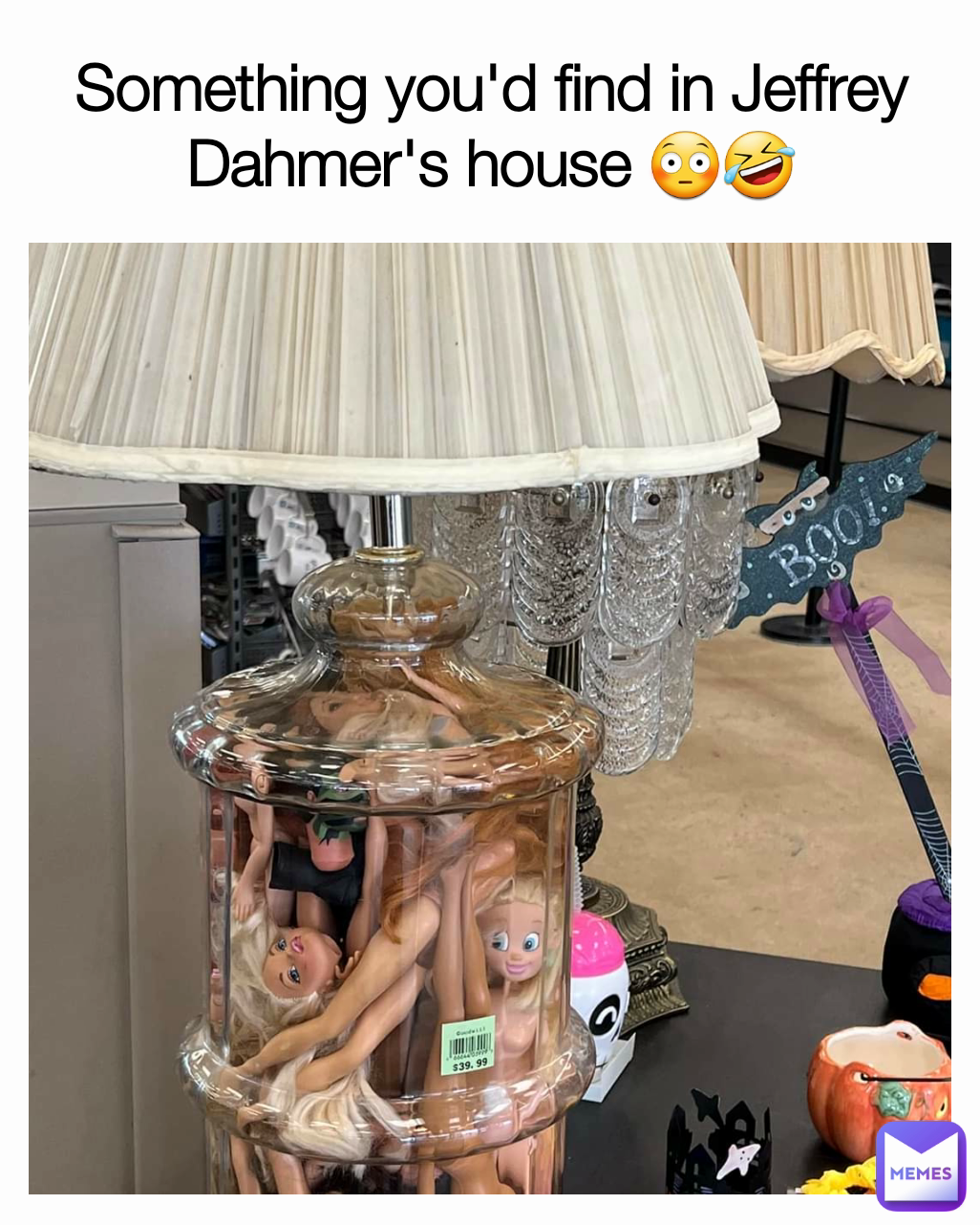 Something you'd find in Jeffrey Dahmer's house 😳🤣