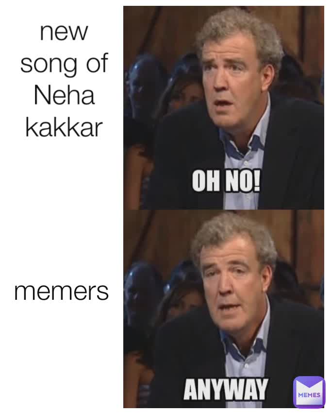 new song of Neha kakkar  memers