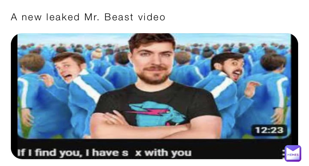 A new leaked Mr. Beast video