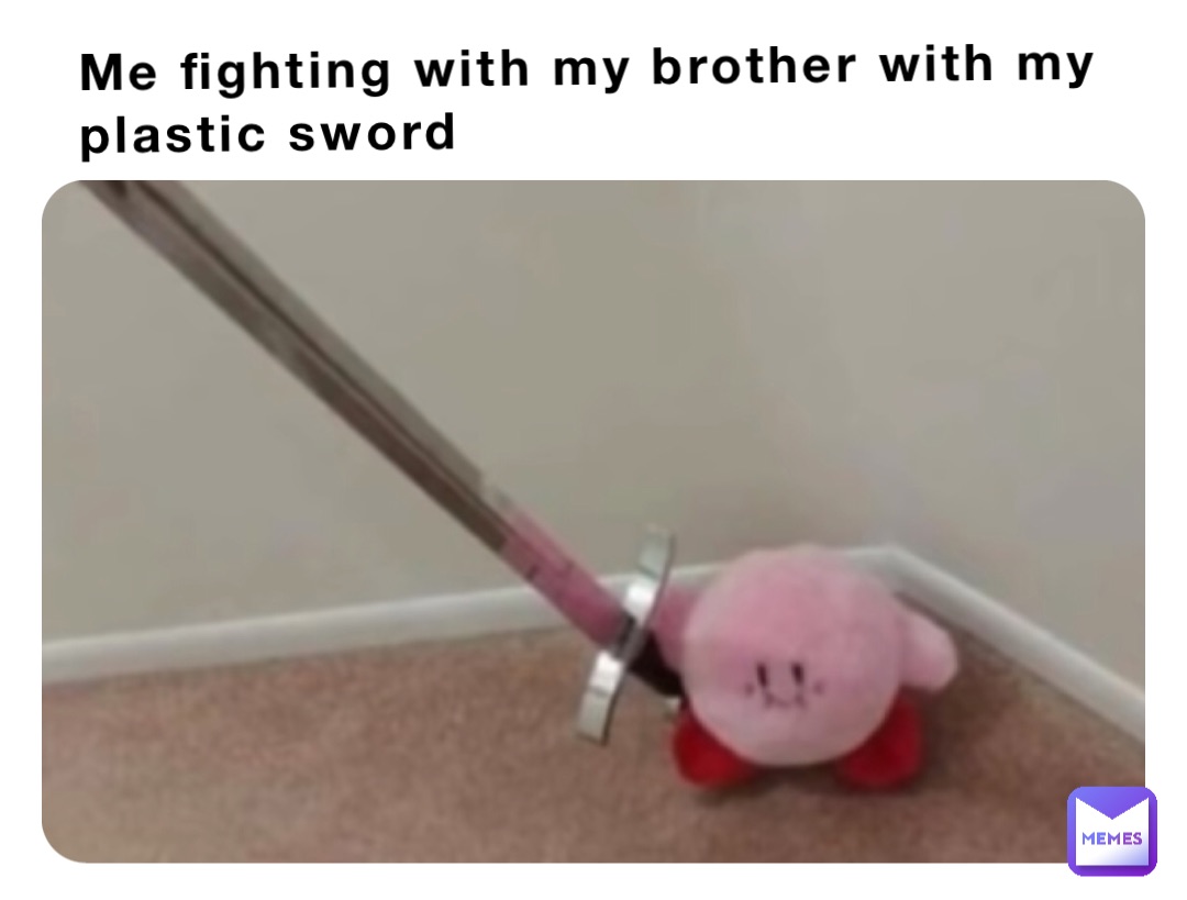 Me fighting with my brother with my plastic sword