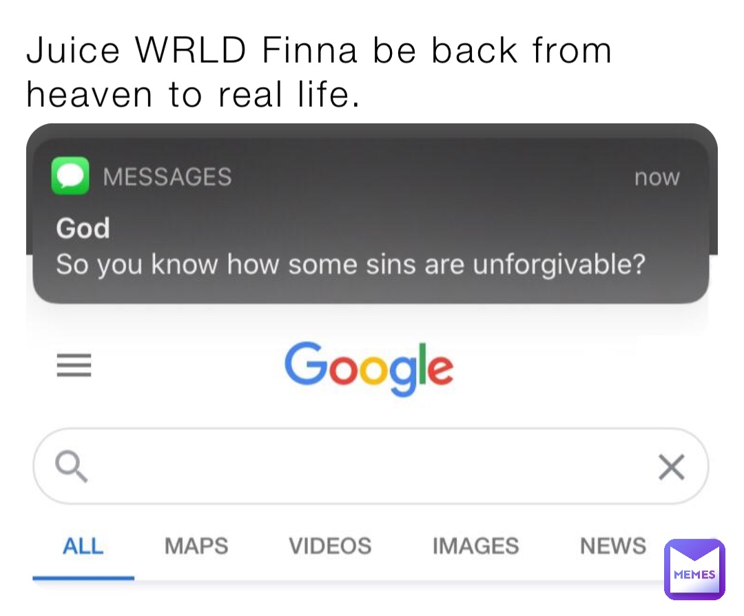Juice WRLD Finna be back from heaven to real life.