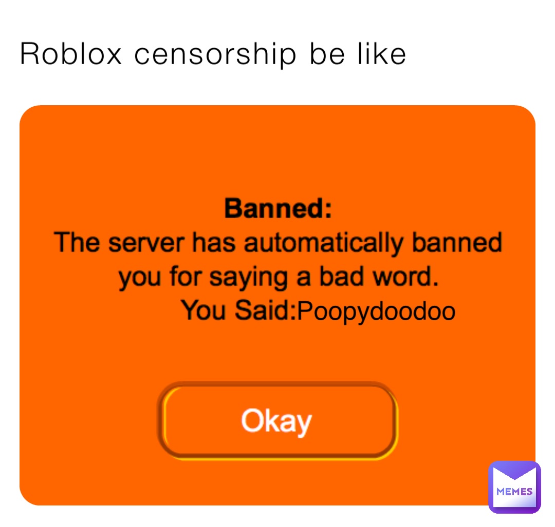 Roblox censorship be like Poopydoodoo