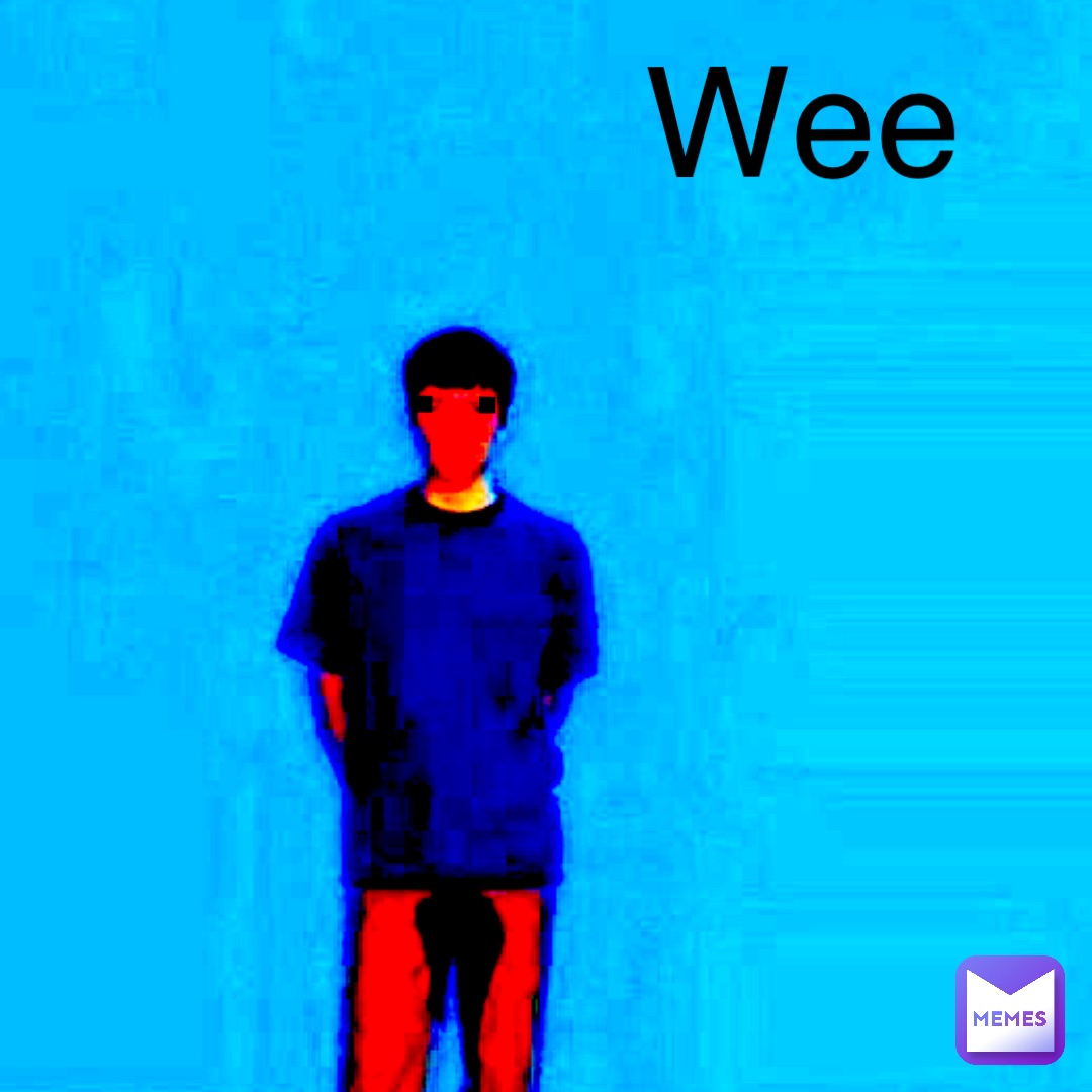 Wee :