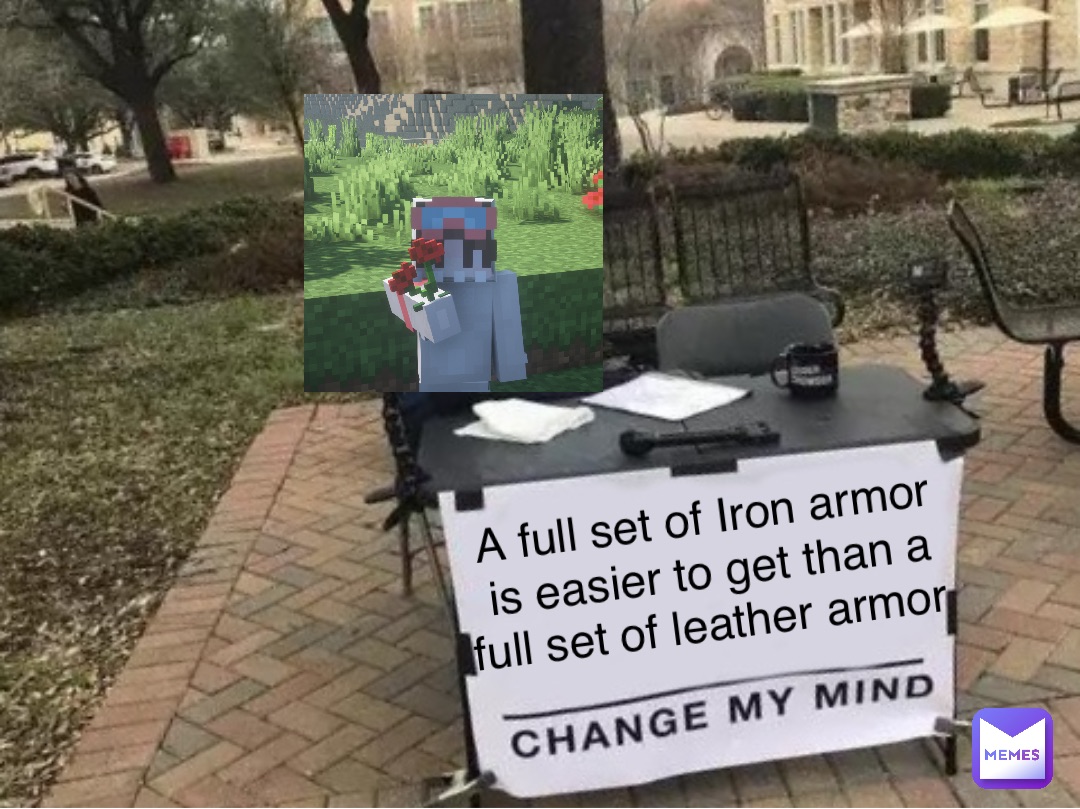 A full set of Iron armor is easier to get than a full set of leather armor