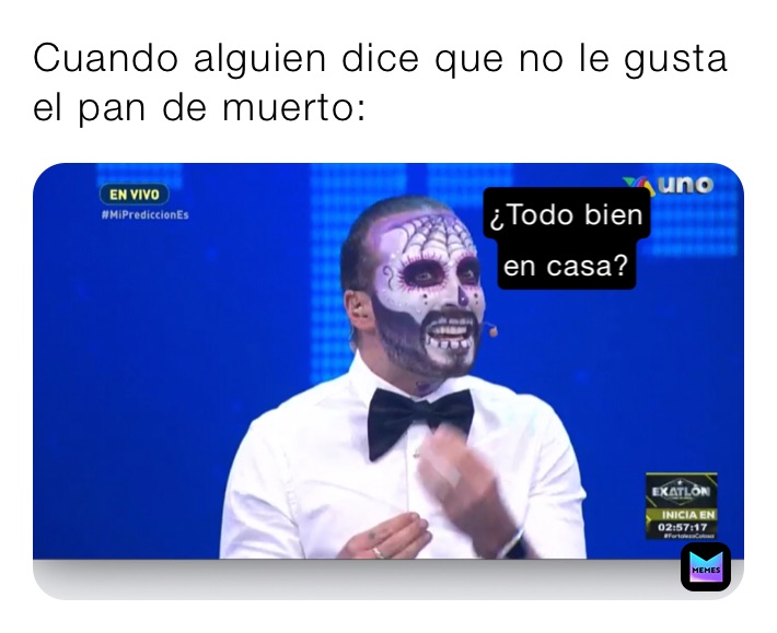 Cuando alguien dice que no le gusta el pan de muerto: